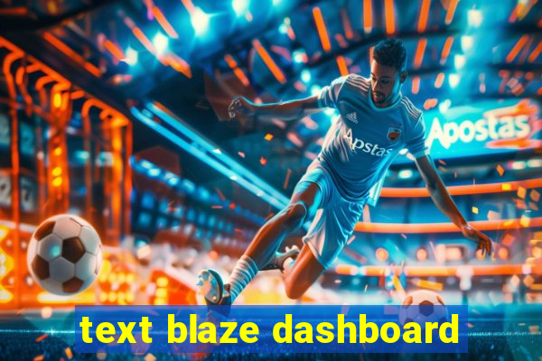 text blaze dashboard